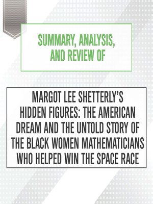 cover image of Summary, Analysis, and Review of Margot Lee Shetterly's Hidden Figures